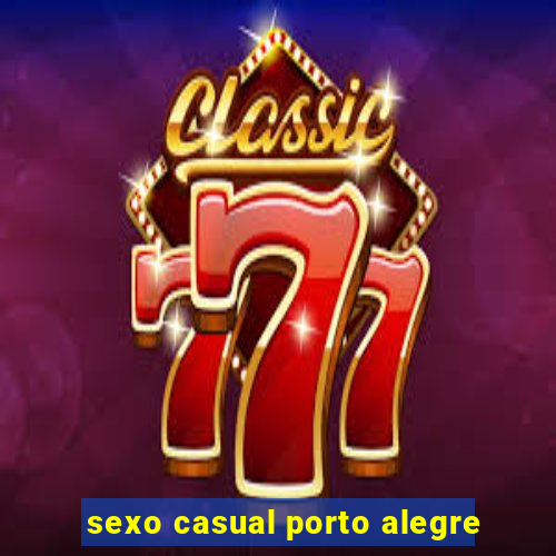 sexo casual porto alegre